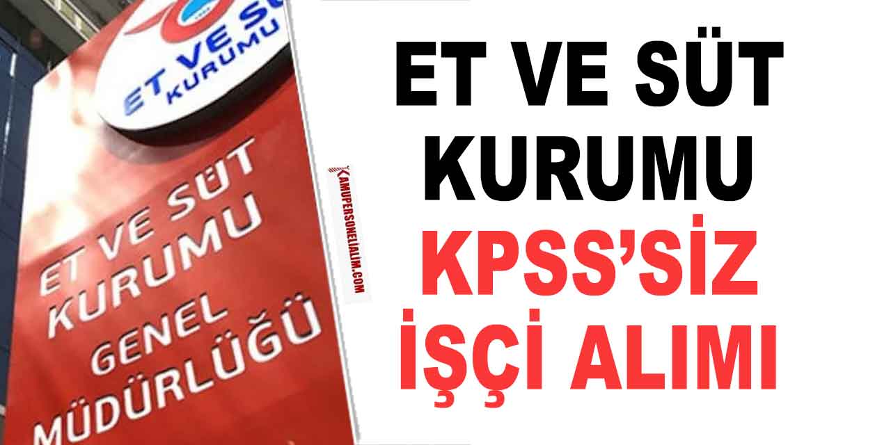 Et ve Süt Kurumu KPSS’siz Kamu İşçi Alımı Başvuru Ekranı
