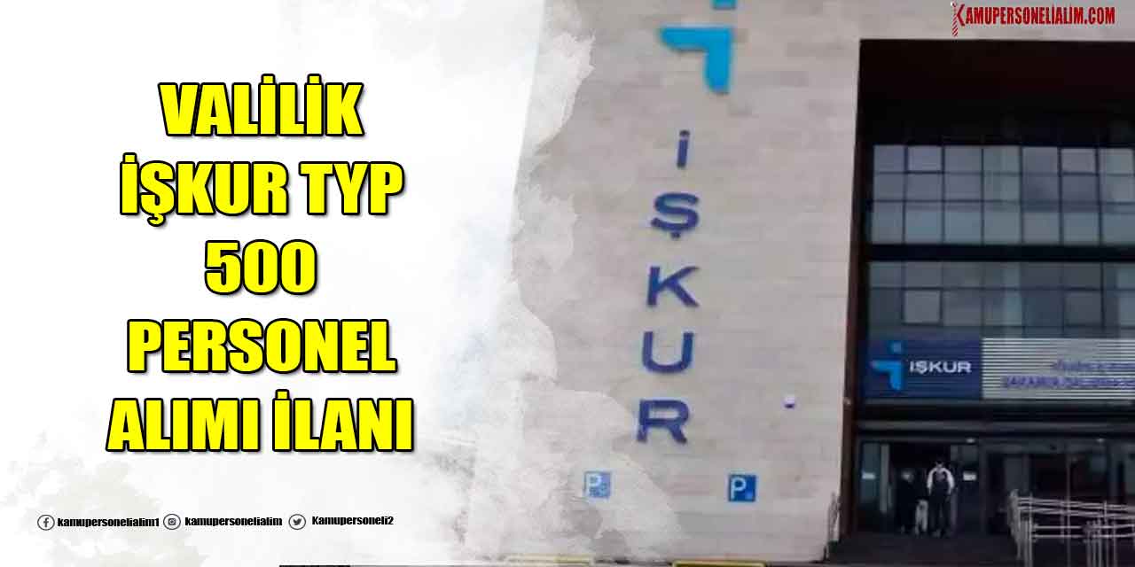 Valilik TYP Kapsamında 500 Kamu İşçi Alımı Başladı