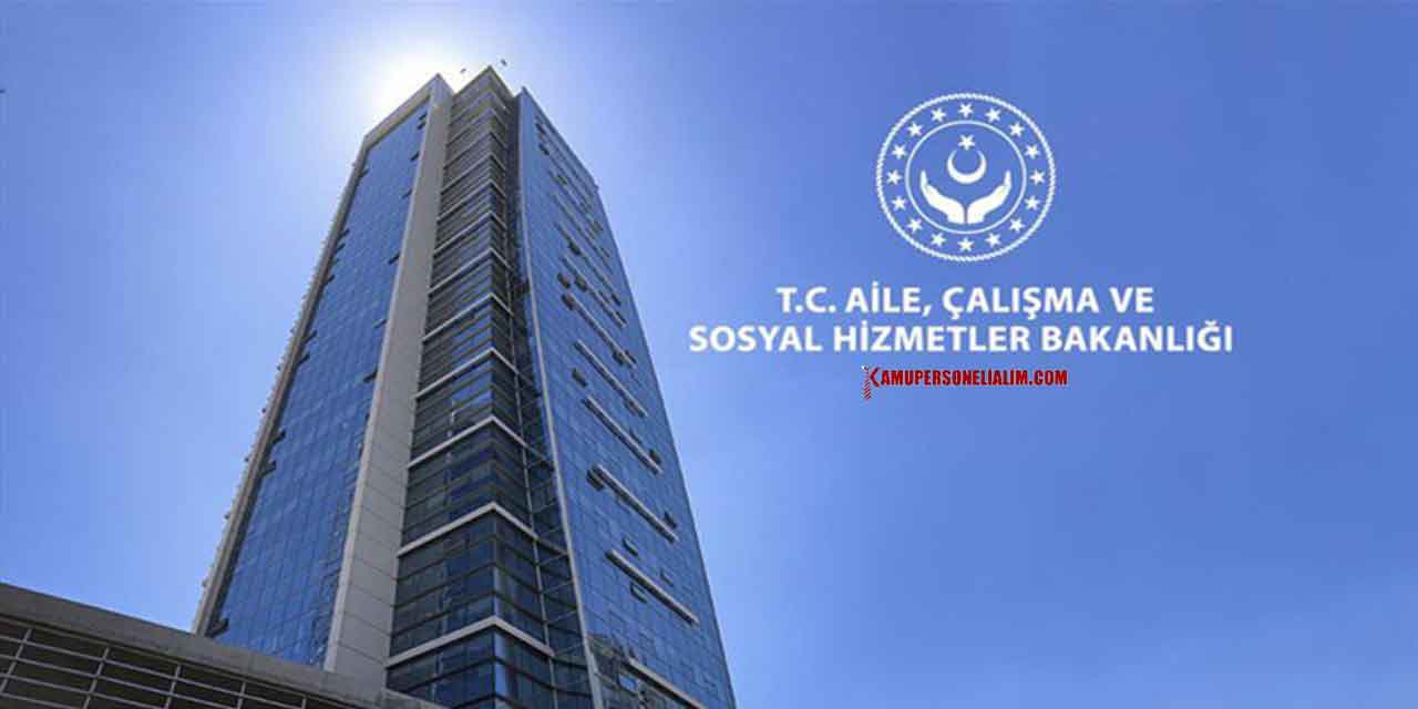 Aile ve Sosyal Hizmetler Bakanlığı Memur ve Kamu Personel Alımı Şekli