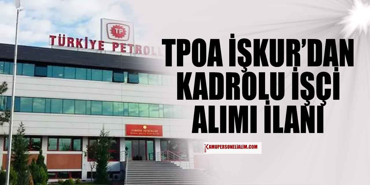 TPOA 68 İŞKUR Kadrolu İşçi Alımı