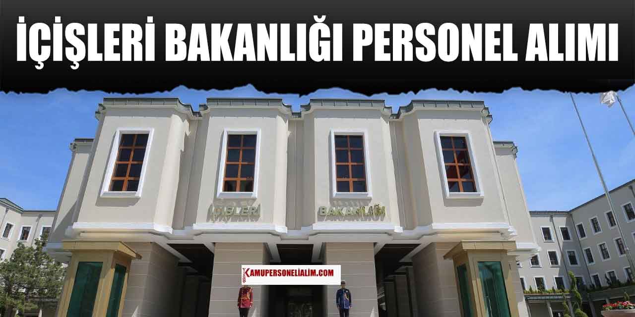 İçişleri Bakanlığı 77 Kamu Personel Alımı Resmî Gazete