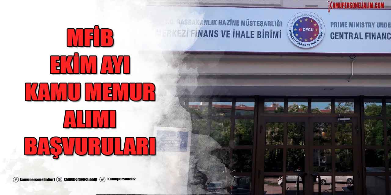 MFİB 2023 Ekim 35 Bin TL Maaşla Kamu Memur Alımı