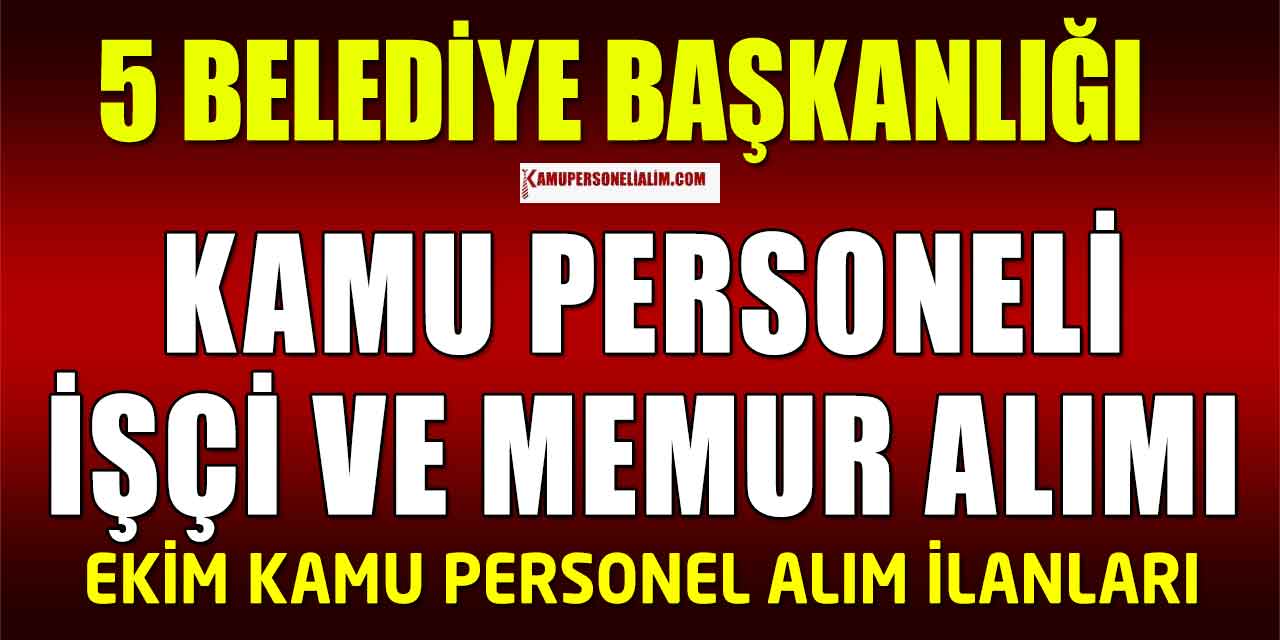 5 Belediye Kamu Personeli, İşçi ve Memur Alacak