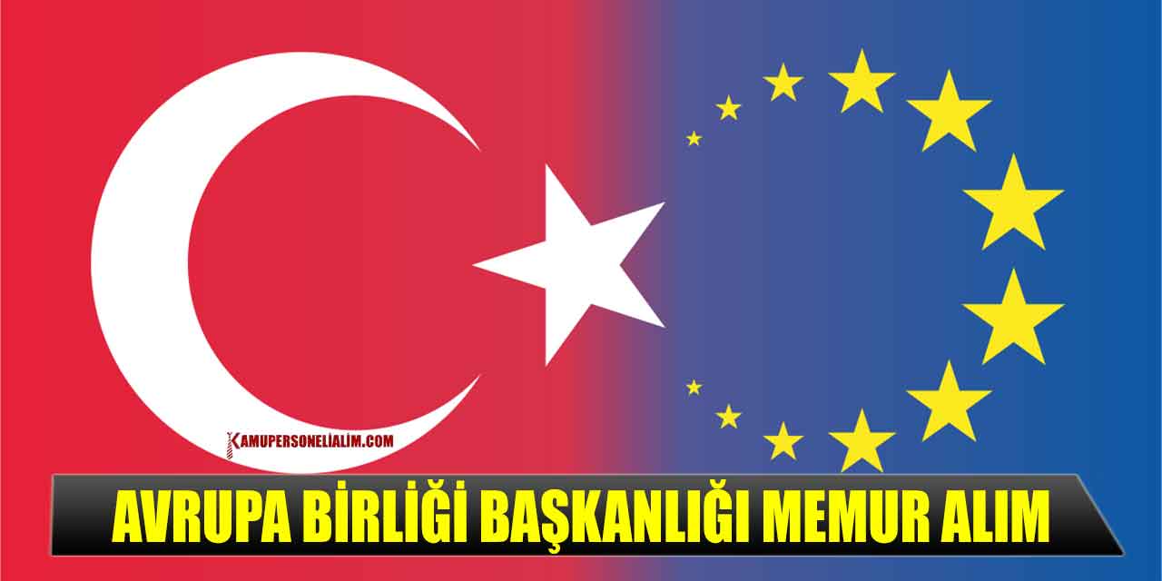 Avrupa Birliği Başkanlığı kamu memur alımı şekilleri