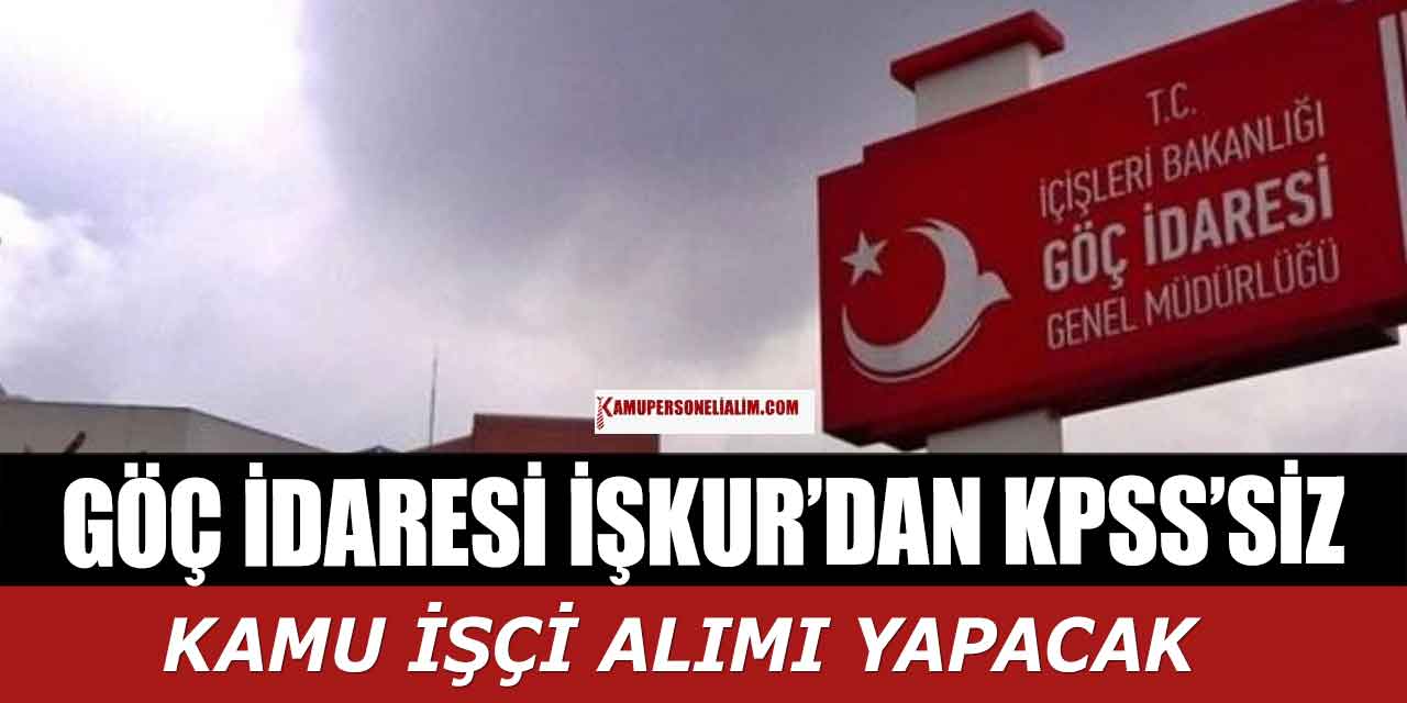 İŞKUR TYP ile Yeni 196 Kamu İşçi Alımı! İl Göç İdaresi