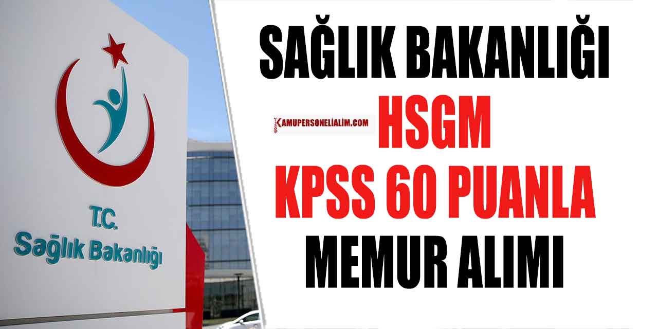 Halk Sağlığı Genel Merkezi KPSS 60 Puanla Personel Alımı