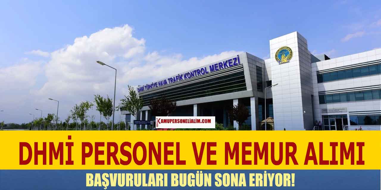 DHMİ Başvuruları Bitiyor! Kamu Personeli ve Memur Alınacak