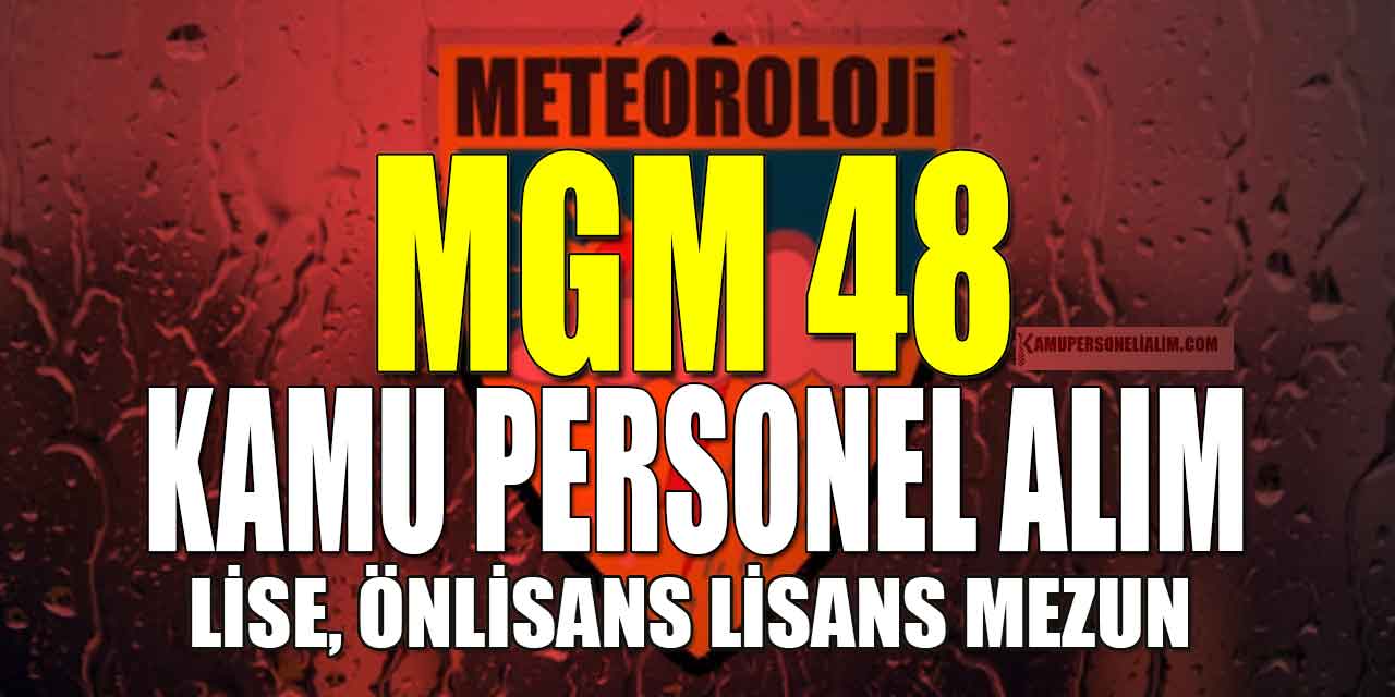MGM 48 Sözleşmeli Personel Alımı (Güvenlik, Temizlik ve Şoför)