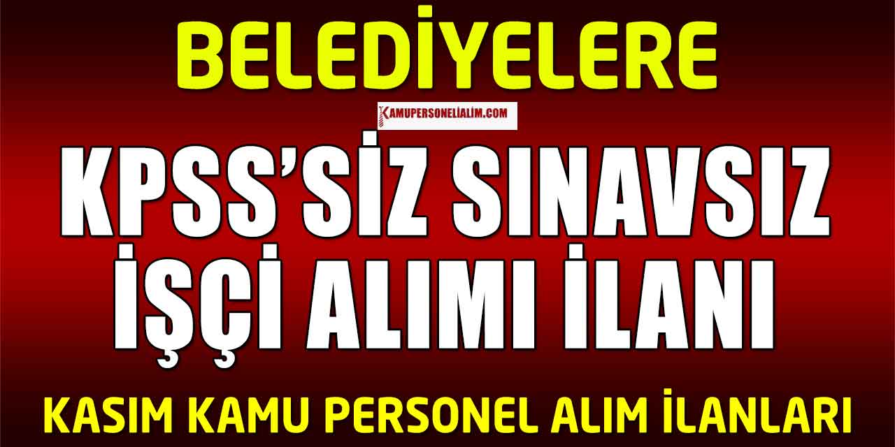 2 Belediye Kasım Ayı Daimi İşçi Alımı Yapacak