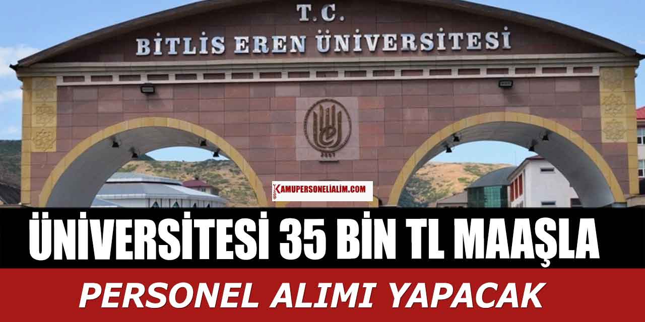 Eren Üniversitesi 35 Bin TL Maaşla Devlet Memuru Alımı