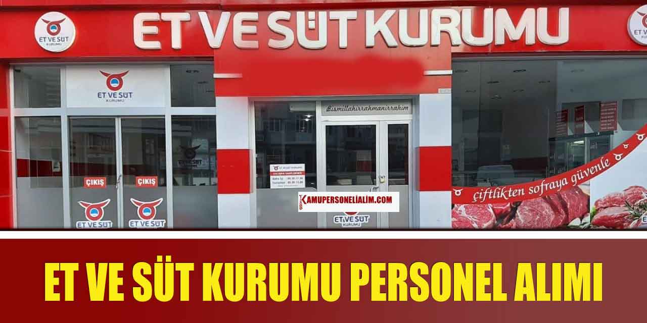 Et ve Süt Kurumu Yeni 16 Personel Alımı Yapacak