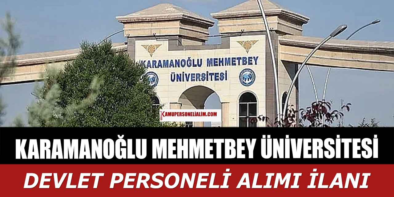 Karamanoğlu Mehmetbey Üniversitesi Yüksek Maaşlı Personel Alımı
