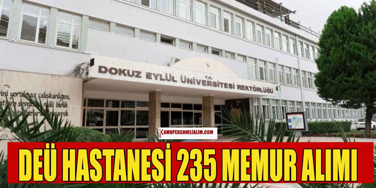 DEÜ Hastanesi 235 Sağlık Memuru ve Personel Alımı İlanı