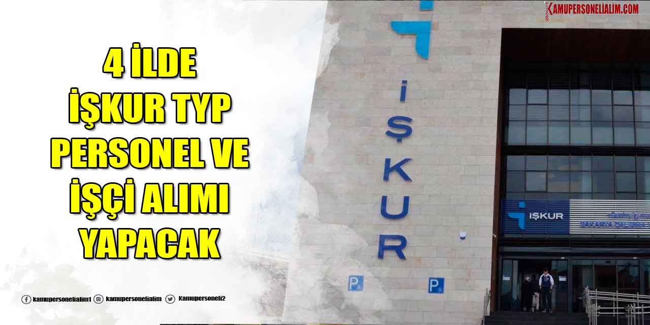 4 İlde 158 İŞKUR TYP Personel ve İşçi Alımı