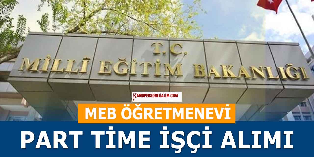 MEB Öğretmenevi Part Time 5 İşçi Alımı