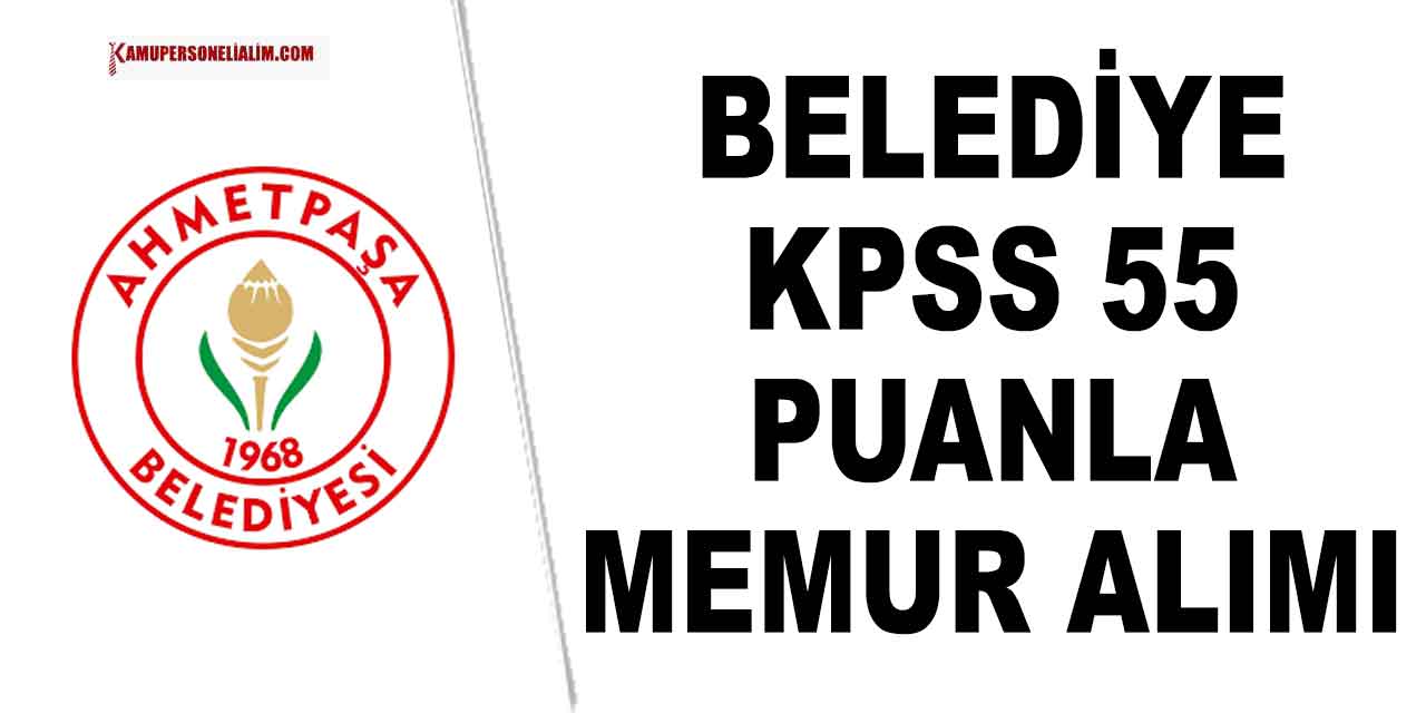 Belediye Başkanlığı KPSS 55 Puanla 81 Şehirden Kamu Personeli Alacak