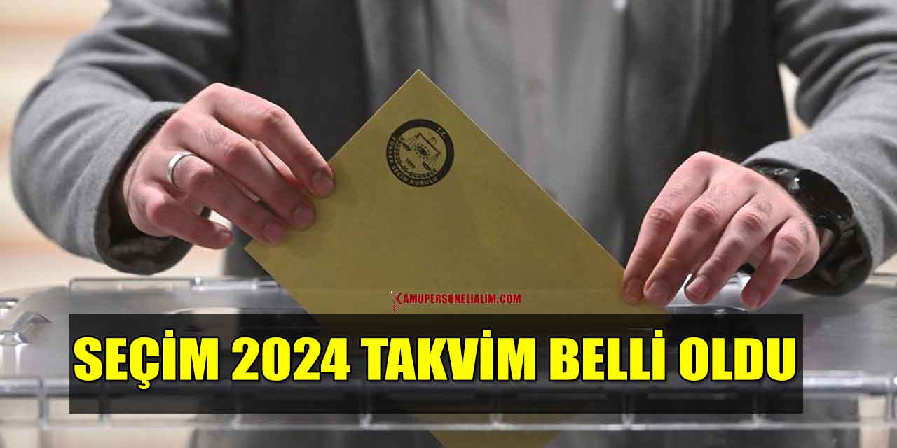 Belediyeler ve Yerel Seçim Takvimi 2024 Yayımlandı
