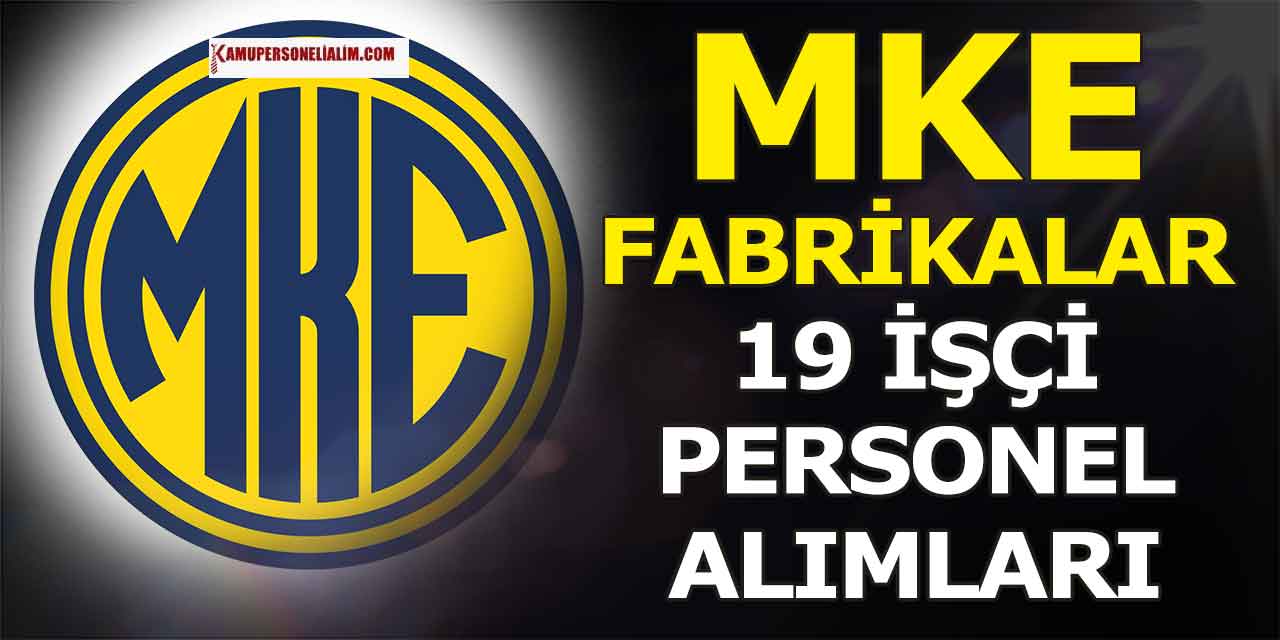 İŞKUR MKE Fabrikaları 19 Personel ve İşçi Alımları