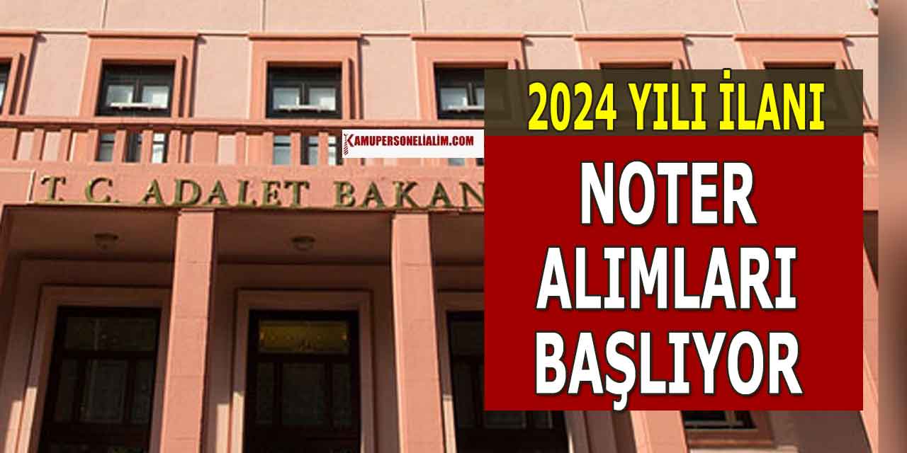 Adalet Bakanlığı 2024 Yılı Yeni Noter Alımı İlanları