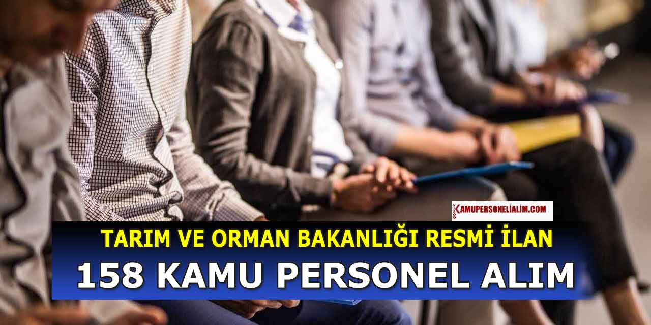 Tarım ve Orman Bakanlığı 158 Kamu Personeli Alımı