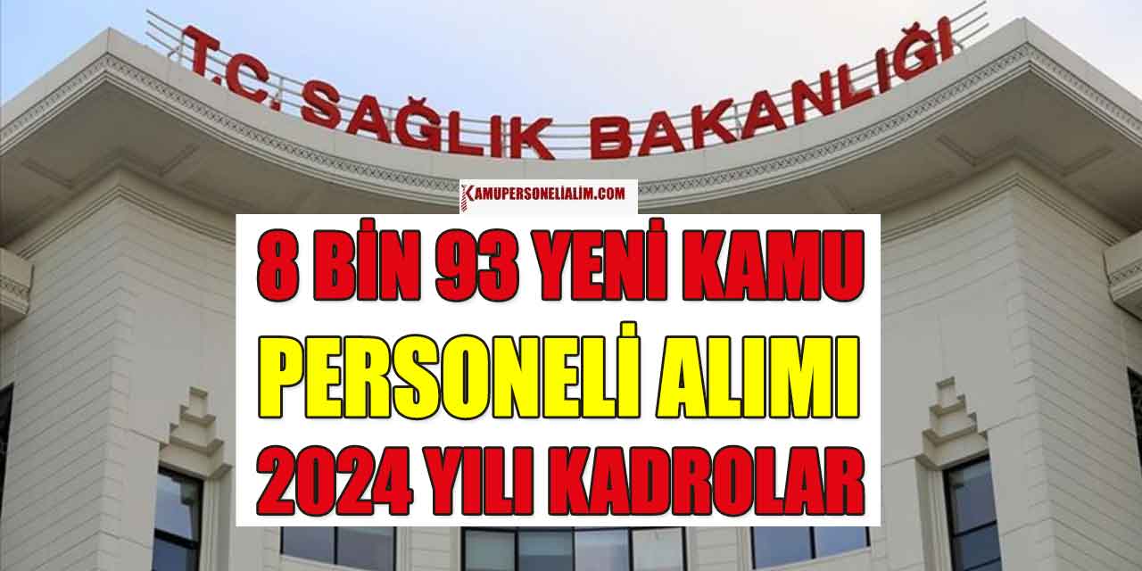 Sağlık Bakanlığı 8 Bin 93 Kamu Personeli Alımı 2024 Yılı Kadroları