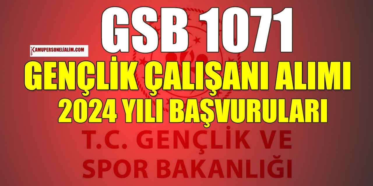 GSB 2024 Yılı 1071 Gençlik Çalışanı Alımı Kılavuzu