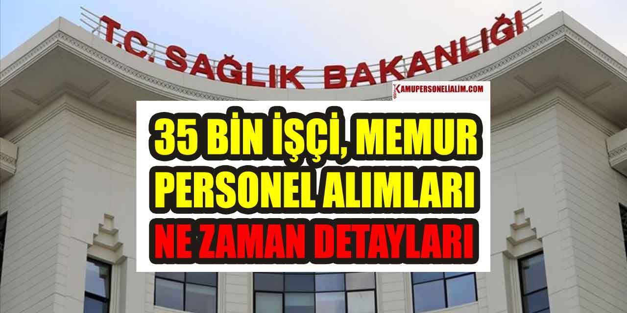 Sağlık Bakanlığı 35 bin personel alım ve İşçi Alımı