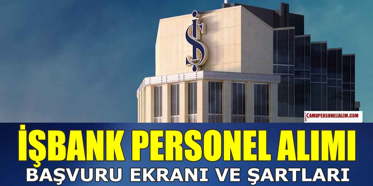 İŞBANK Kariyer Personel Alımı Başvuru Ekranı Açıldı!