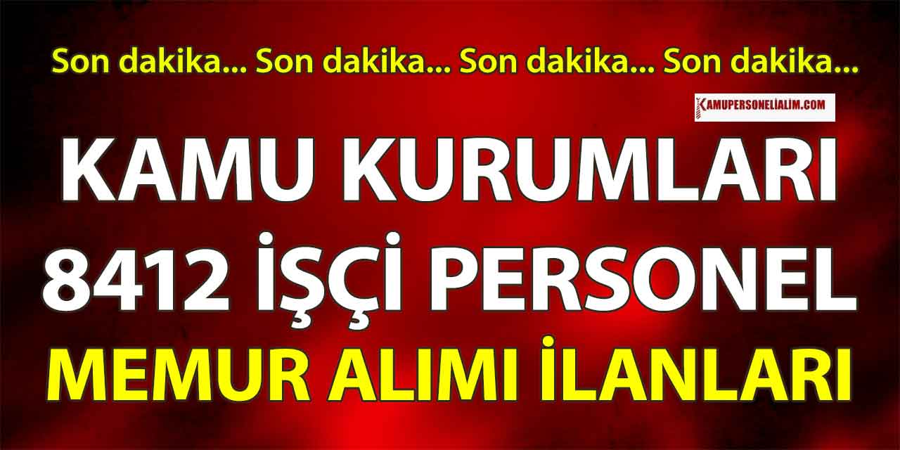 Kamu Kurumları 8412 Memur, İşçi ve Personel Alımı İlanları