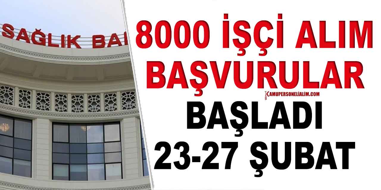 Sağlık Bakanlığı 8000 İşçi Alımı İlanı Başvuruları Başladı