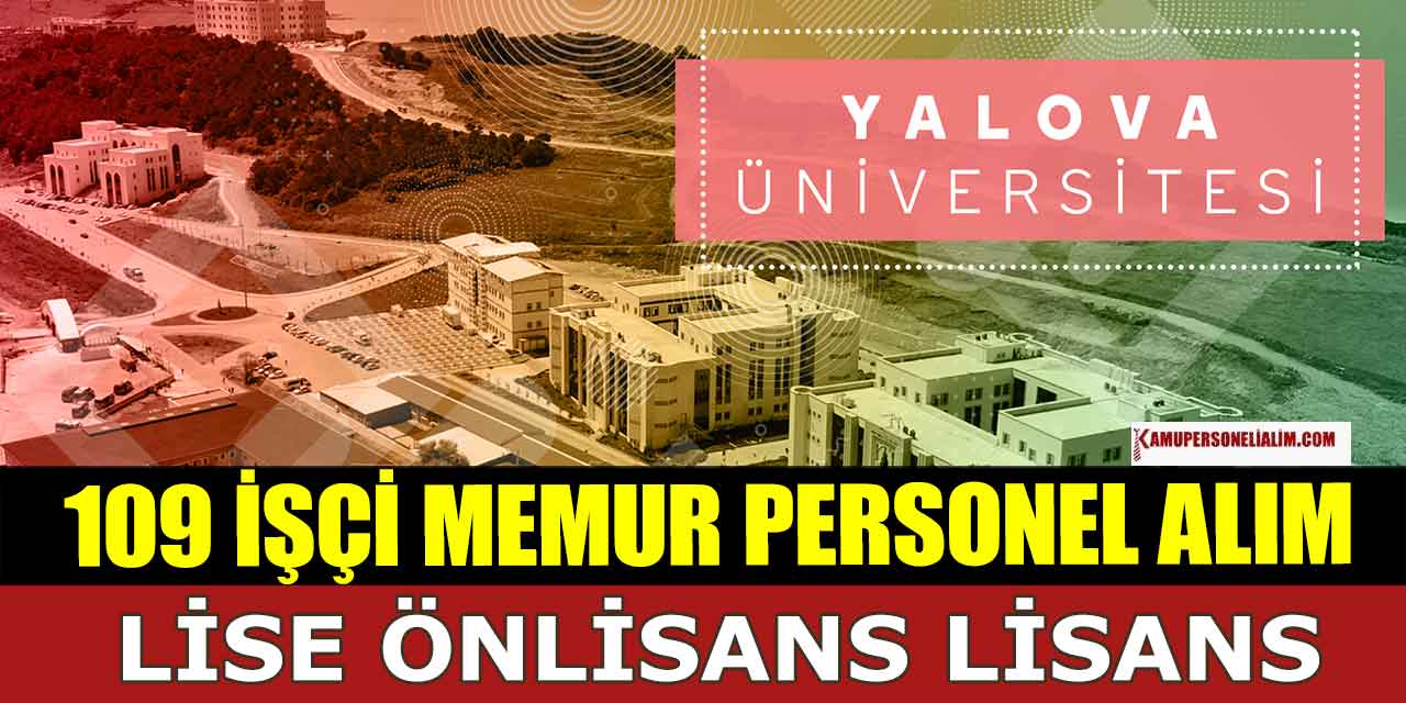 Yalova Üniversitesi 109 İşçi, Memur ve Kamu Personeli Alımı KPSS 50 Puan