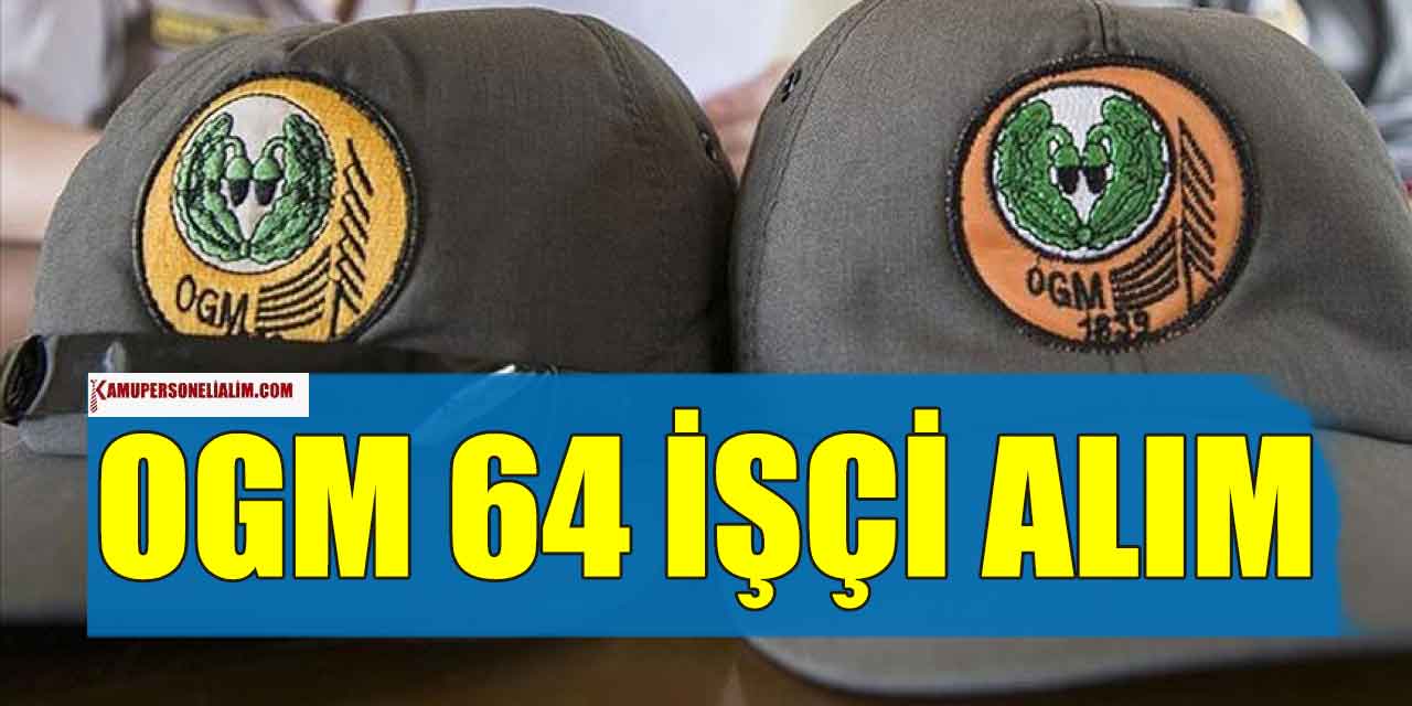 OGM Kamu İşçi Alımı 3 Mayıs'ta İŞKUR Başvuruları Bitiyor