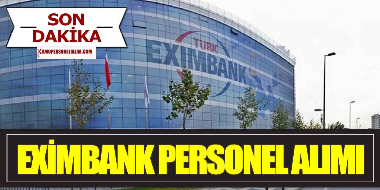 Banka Memuru Alımı İlanları! Türk Eximbank Personel Alımı