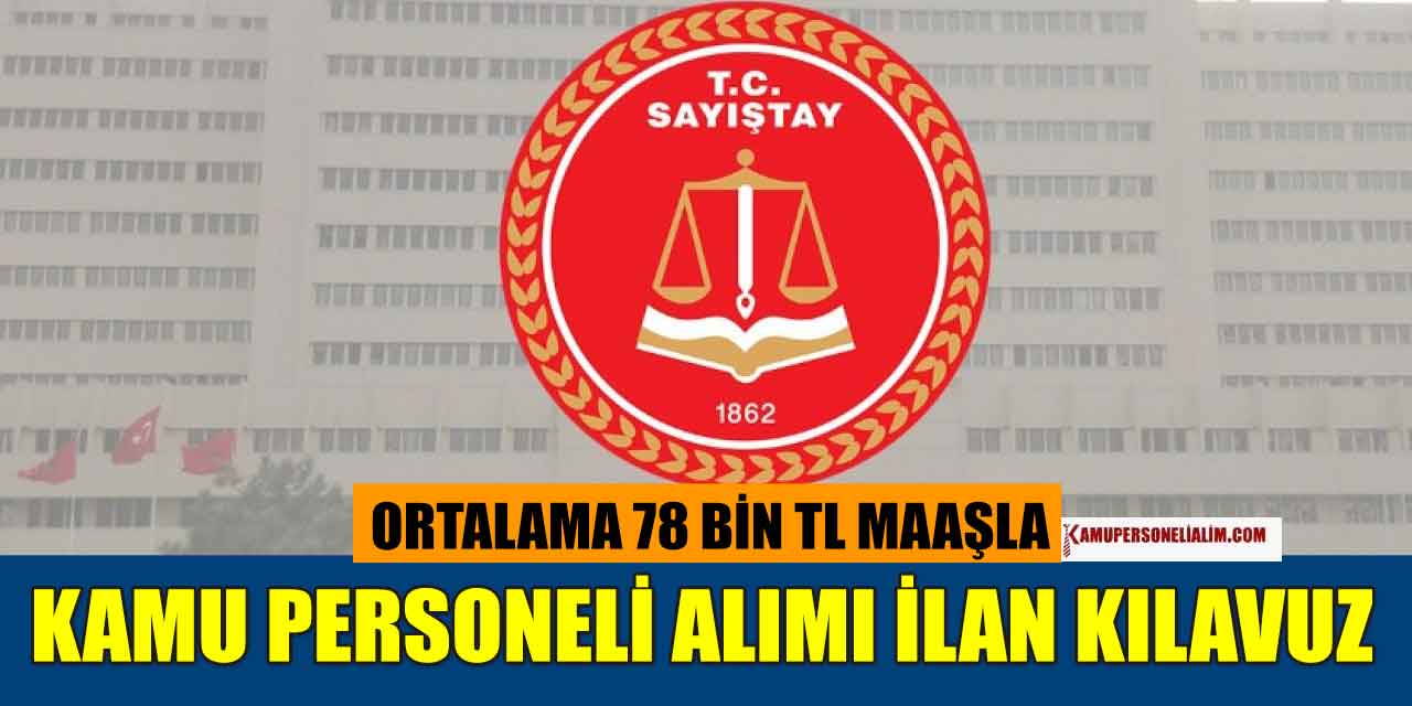 Sayıştay Başkanlığı Ortalama 78 Bin TL Maaşla Kamu Personeli Alacak