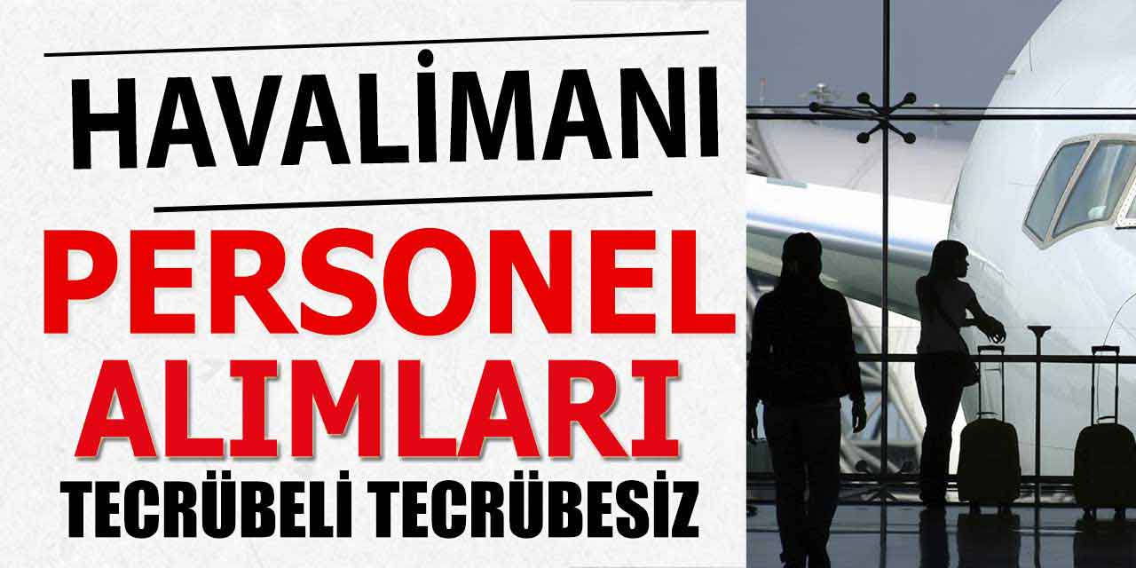 İŞKUR Havalimanı İlanları! Havalimanları 90 İşçi, Personel ve Güvenlik Görevlisi Alımı