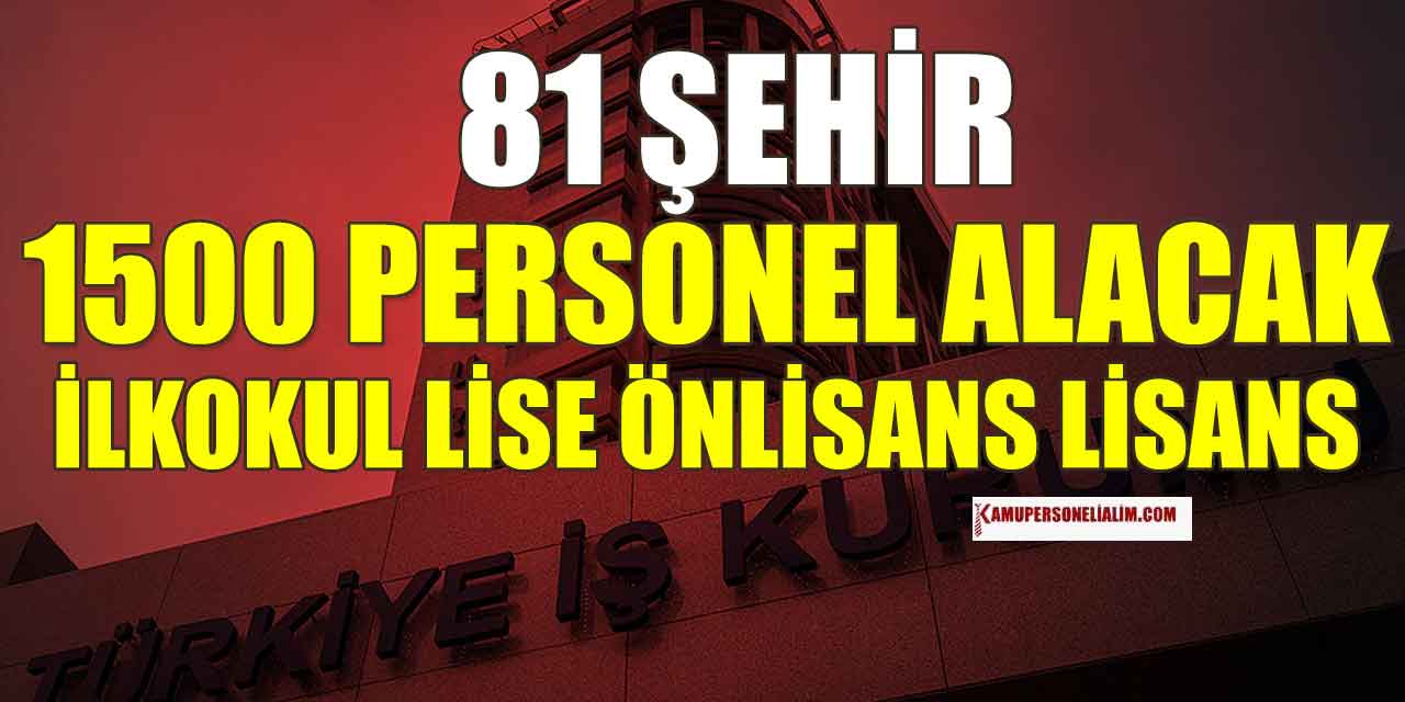 Çevre Şehircilik Bakanlığı 1500 İşçi Alımı İlanı 81 Şehir İŞKUR'DA Yapılacak