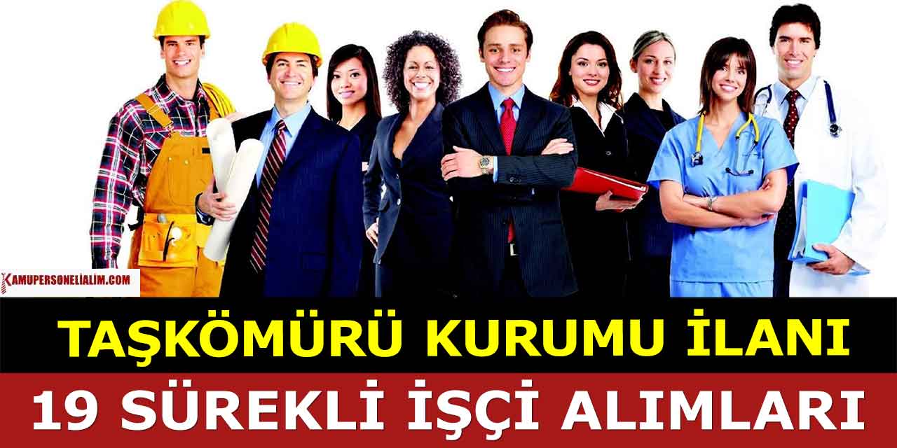 TTK 19 Sürekli İşçi Alımı İŞKUR İş İlanları