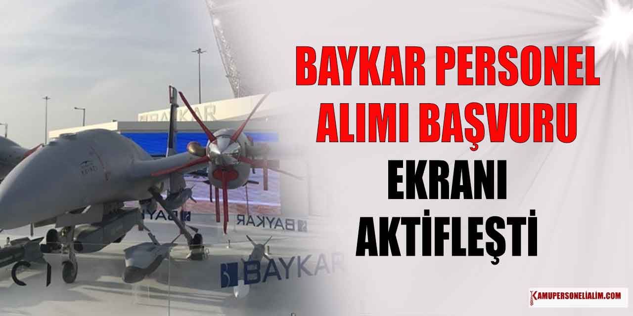 Baykar 200 İş İlanıyla Yeni Personel Alımı