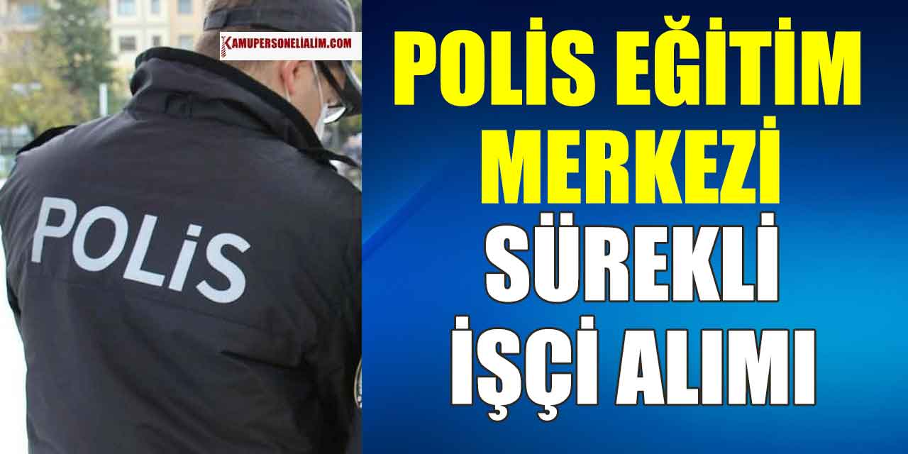 Polis Moral Eğitim Merkezi Antalya'da Kamu İşçi Alımı Yapıyor