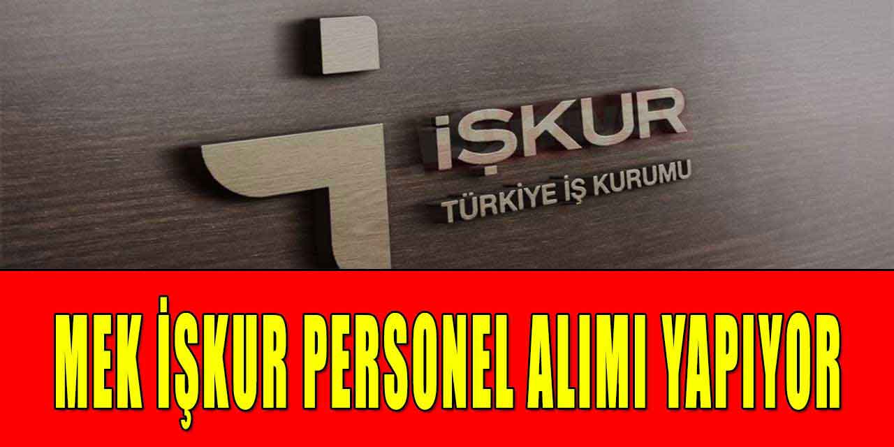 İŞKUR MEK 3 Şehir İşçi ve Personel Alımı Bayram İlanları