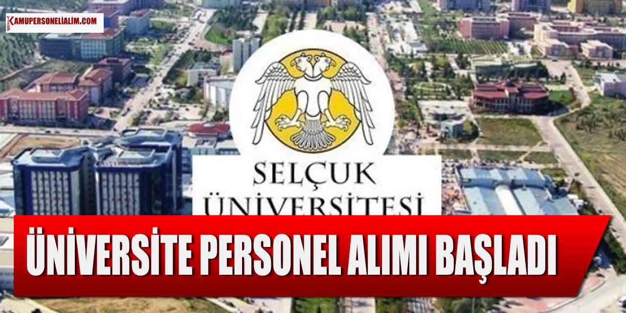 Selçuk Üniversitesi 2025 Yılı Yüksek Maaşla Personel Alımı: Kimler Başvurabilir?