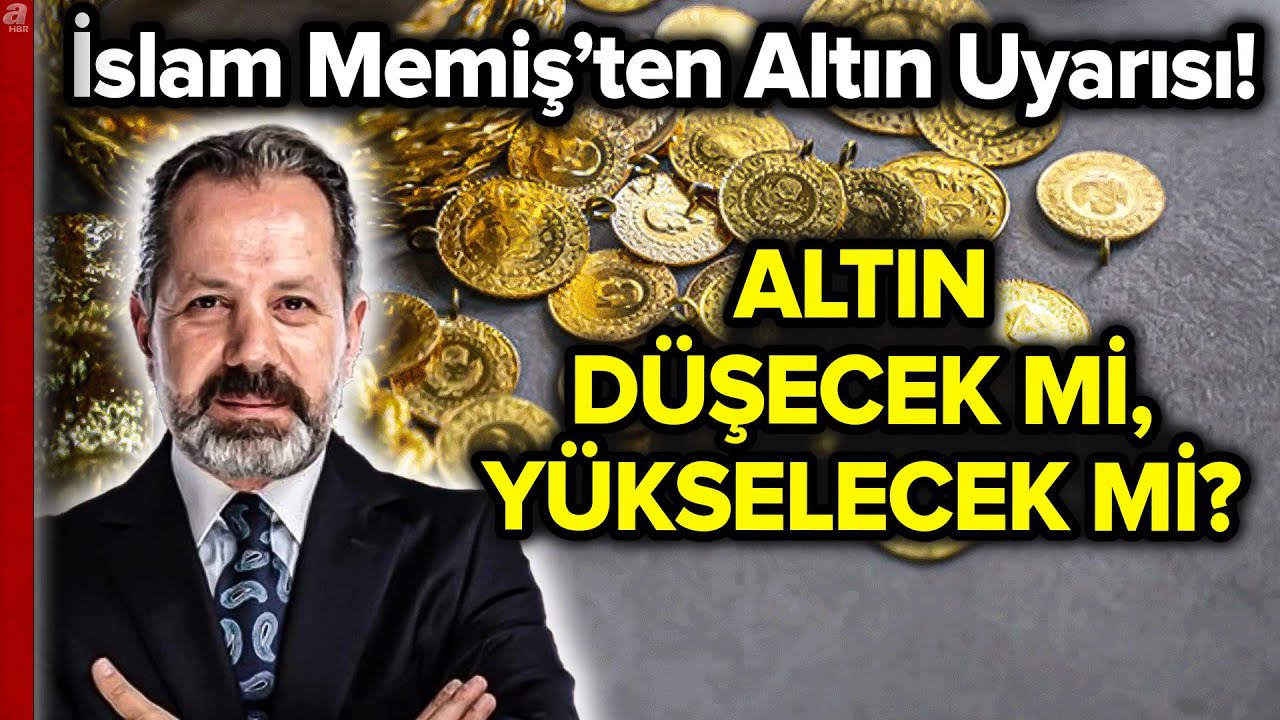 İslam Memiş’ten Kritik Altın Uyarısı: “Bu Akşama Dikkat! Gram Altında Sert Dalgalanma Olabilir”