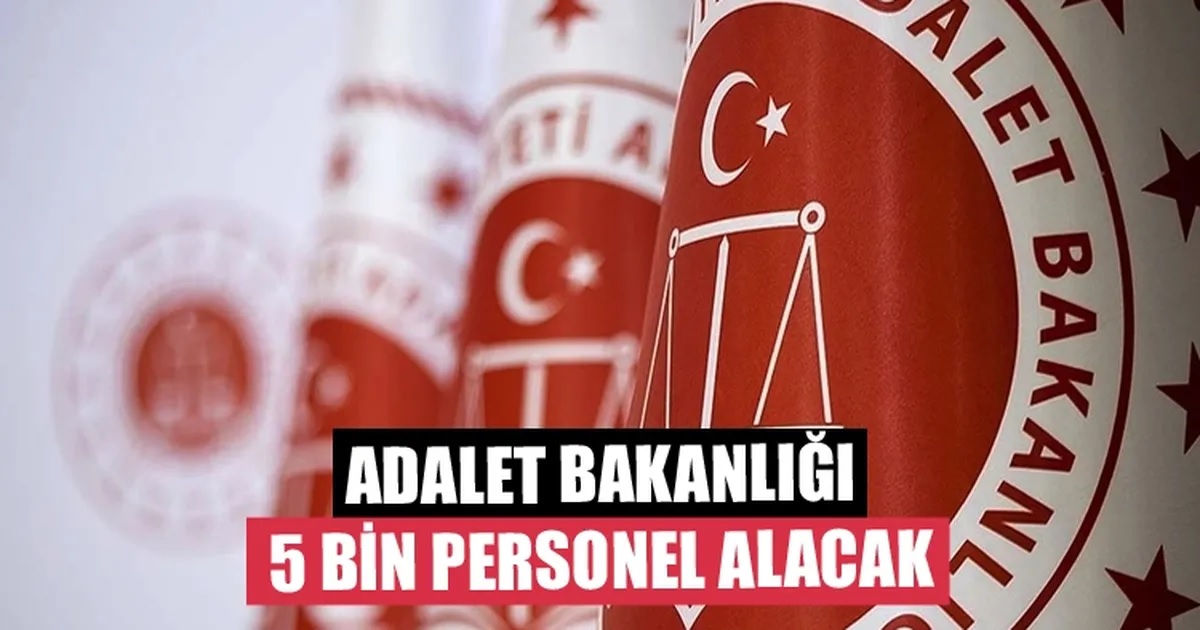 Adalet Bakanlığı 5 Bin Personel Alımı Yapacak: Başvurular 1 Ağustos'ta Başlıyor