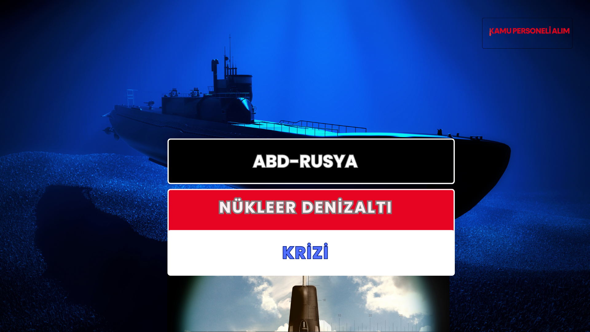 ABD-Rusya Arasında Nükleer Denizaltı Krizi