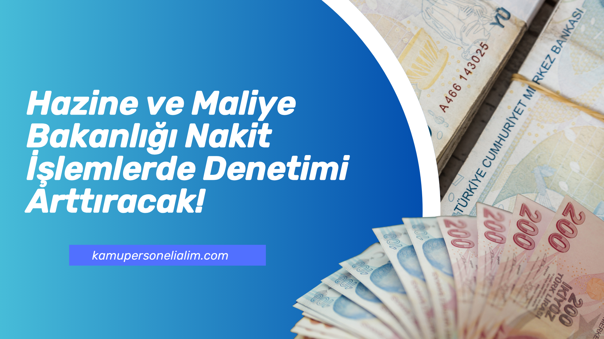 Hazine ve Maliye Bakanlığı Nakit İşlemlerde Denetimi Arttıracak