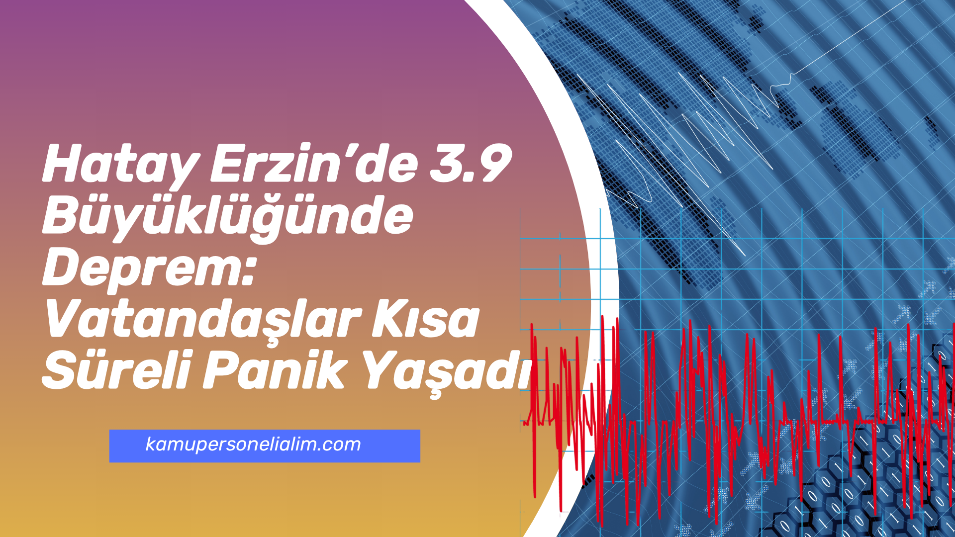 Hatay Erzin’de 3.9 Büyüklüğünde Deprem: Vatandaşlar Kısa Süreli Panik Yaşadı