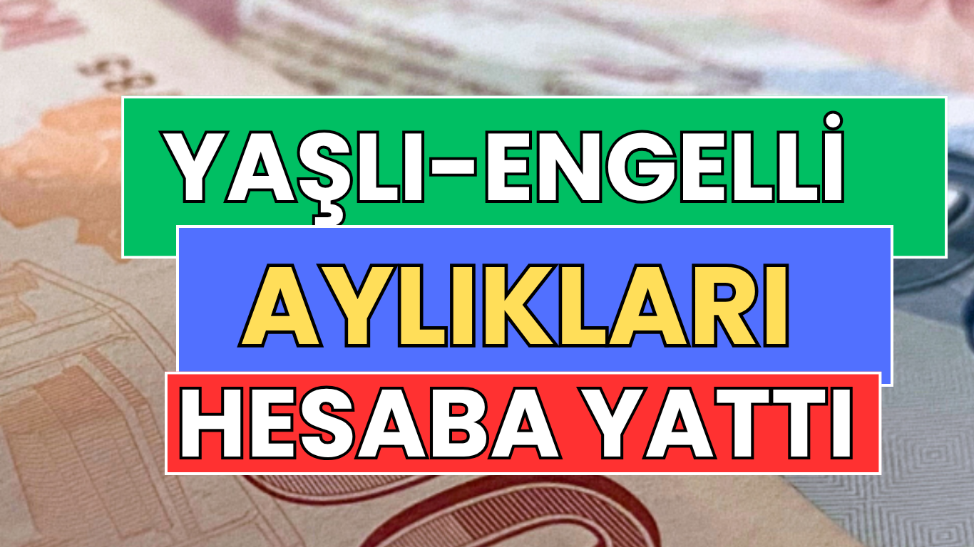 Ağustos 2025 Yaşlı ve Engelli Aylıkları Hesaplara Yatırıldı: Artış Müjdesiyle Ödemeler Başladı