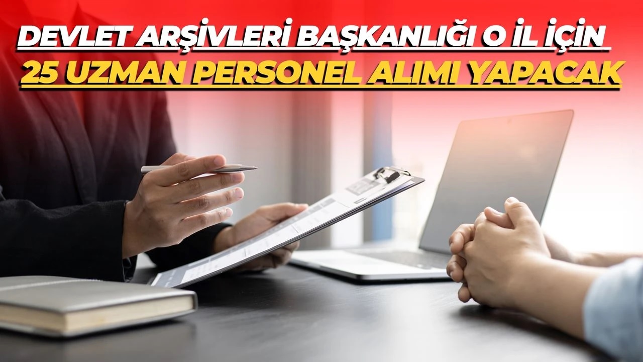 Devlet Arşivleri Başkanlığı 25 Sözleşmeli Personel Alacak: Başvuru Şartları ve Tarihleri