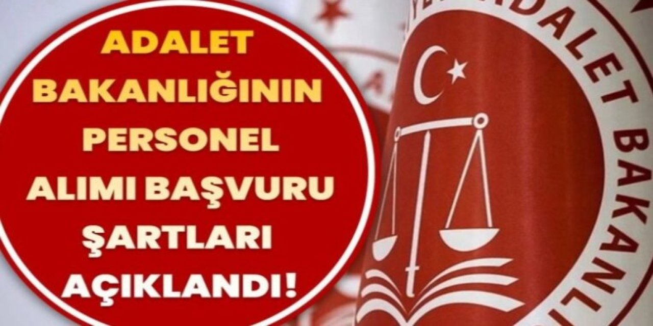 Adalet Bakanlığı’ndan Yeni Açıklama: 15 Bin Personel Alımı Yapılacak