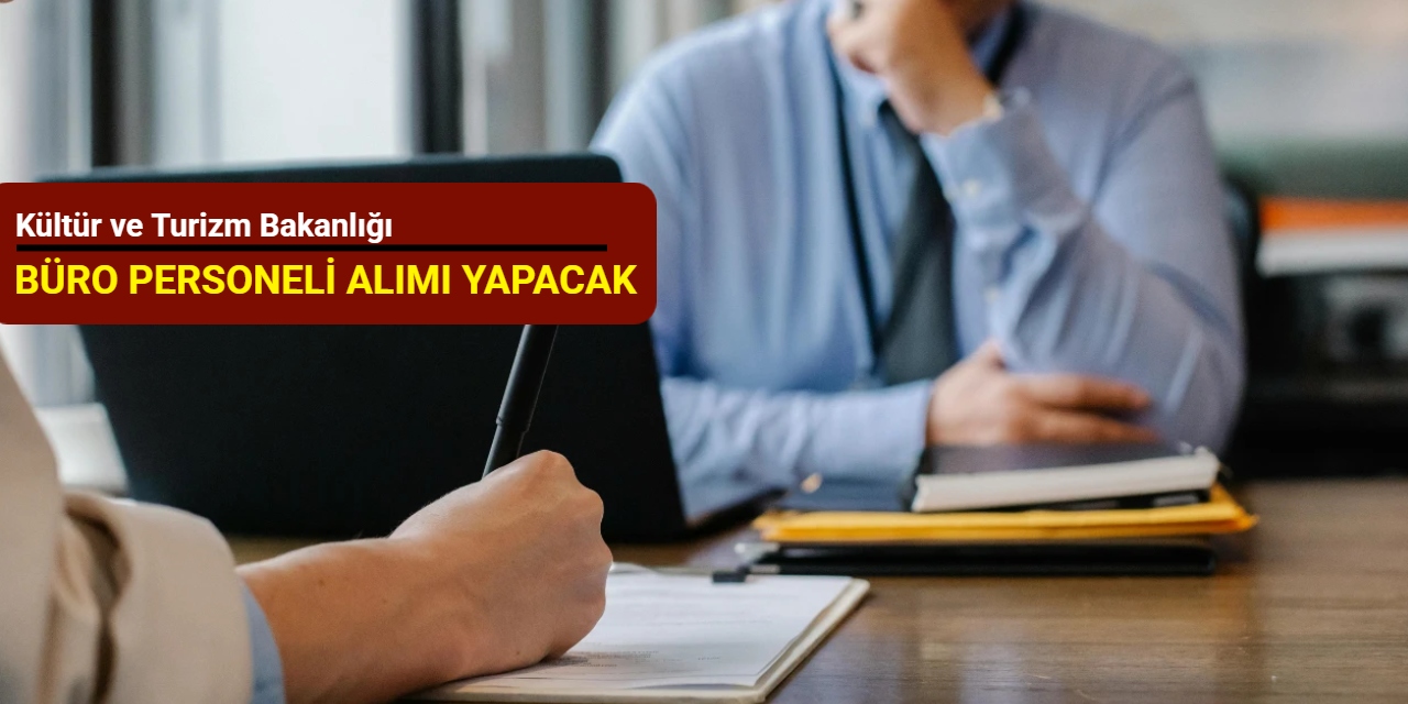 Kültür ve Turizm Bakanlığı 6 Büro Personeli Alacak! Başvuru Şartları ve KPSS Detayları Açıklandı